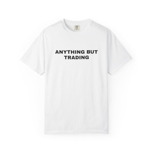 Anything But Trading T-Shirt